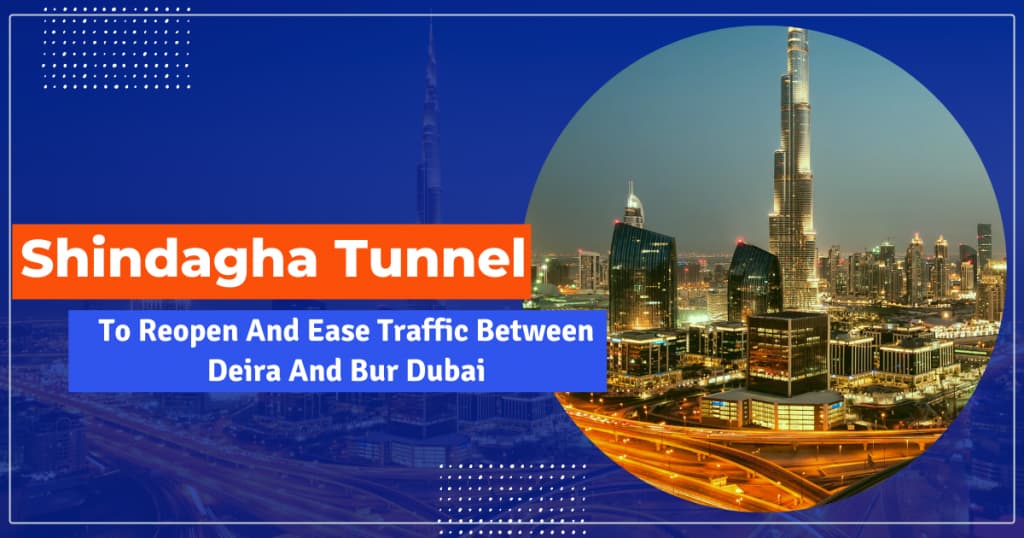 Shindagha Tunnel To Reopen And Ease Traffic Between Deira And Bur Dubai