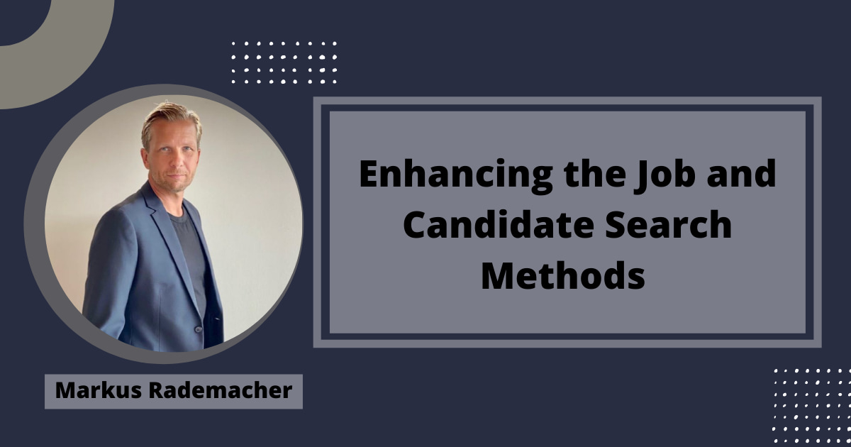 Markus Rademacher – Enhancing the Job and Candidate Search Methods
