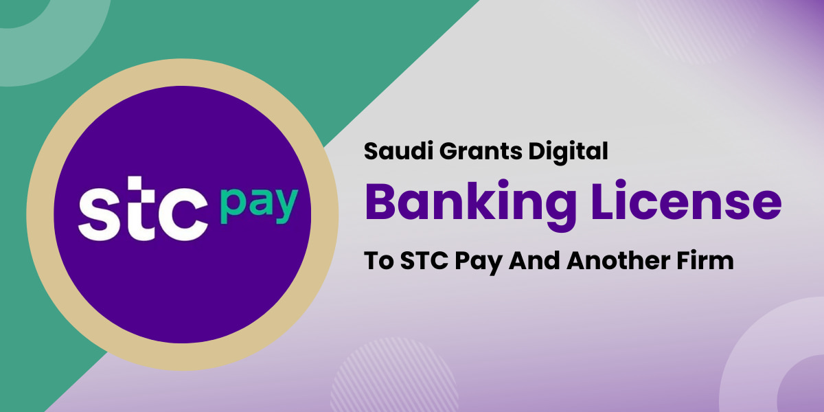 Saudi Grants Digital Banking License to STC Pay and Another Firm