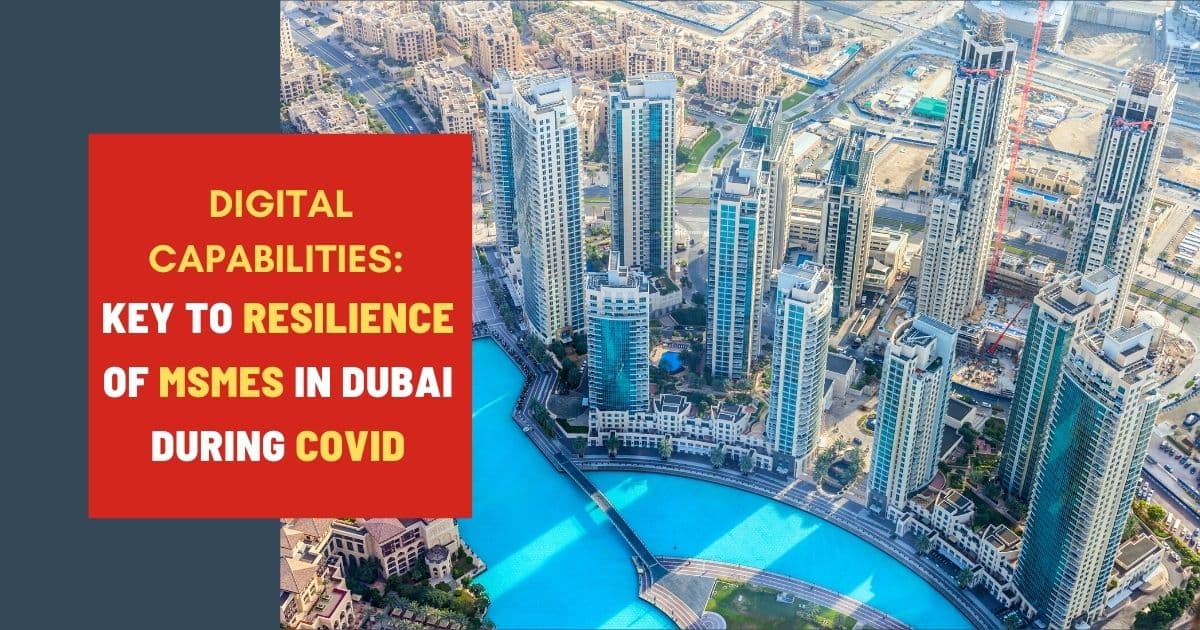Digital Capabilities are Key to Resilience of MSMEs in Dubai During Covid
