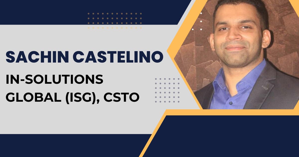 Sachin Castelino – In-Solutions Global, Chief Strategy & Transformation Officer 