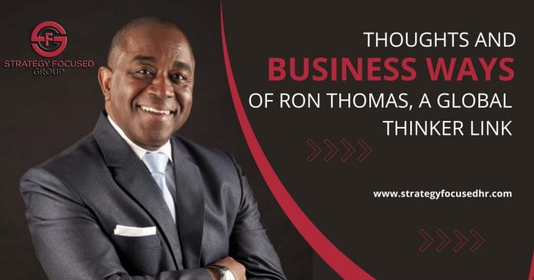 Thoughts And Business Ways Of Ron Thomas, A Global Thinker