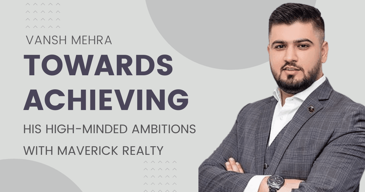 Vansh Mehra Maverick Reality