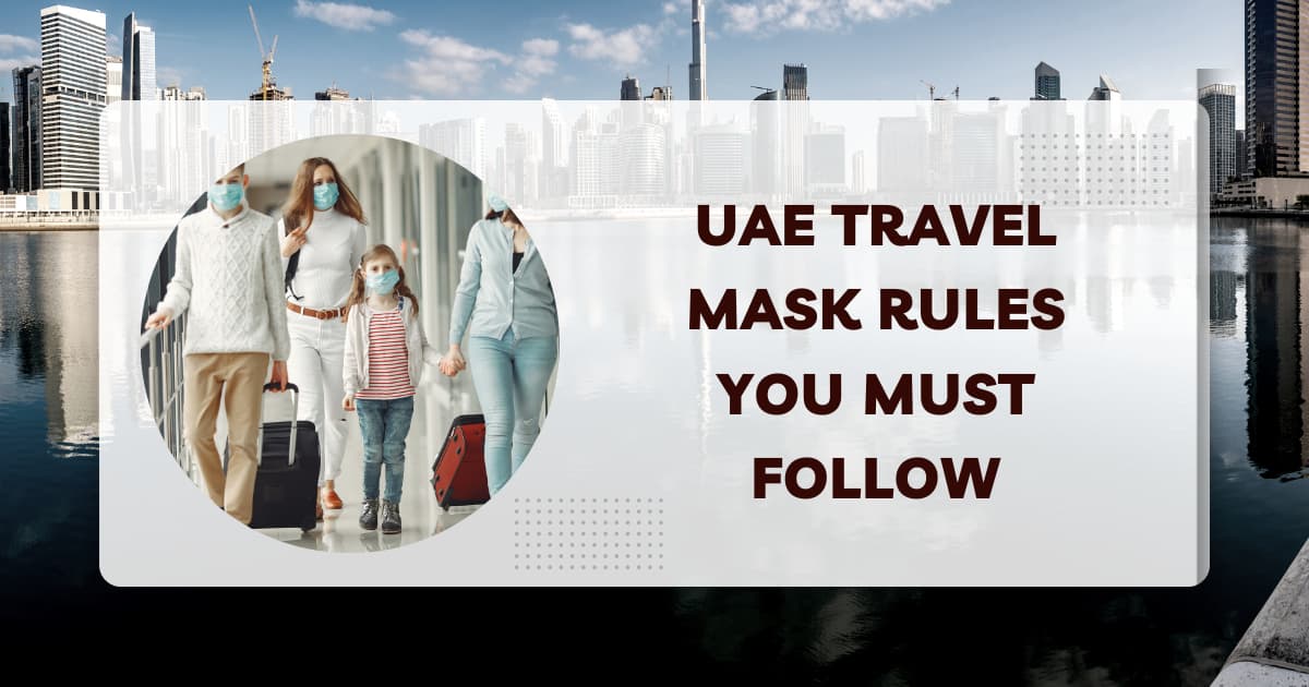 UAE Travel – Mask Rules You Must Follow 