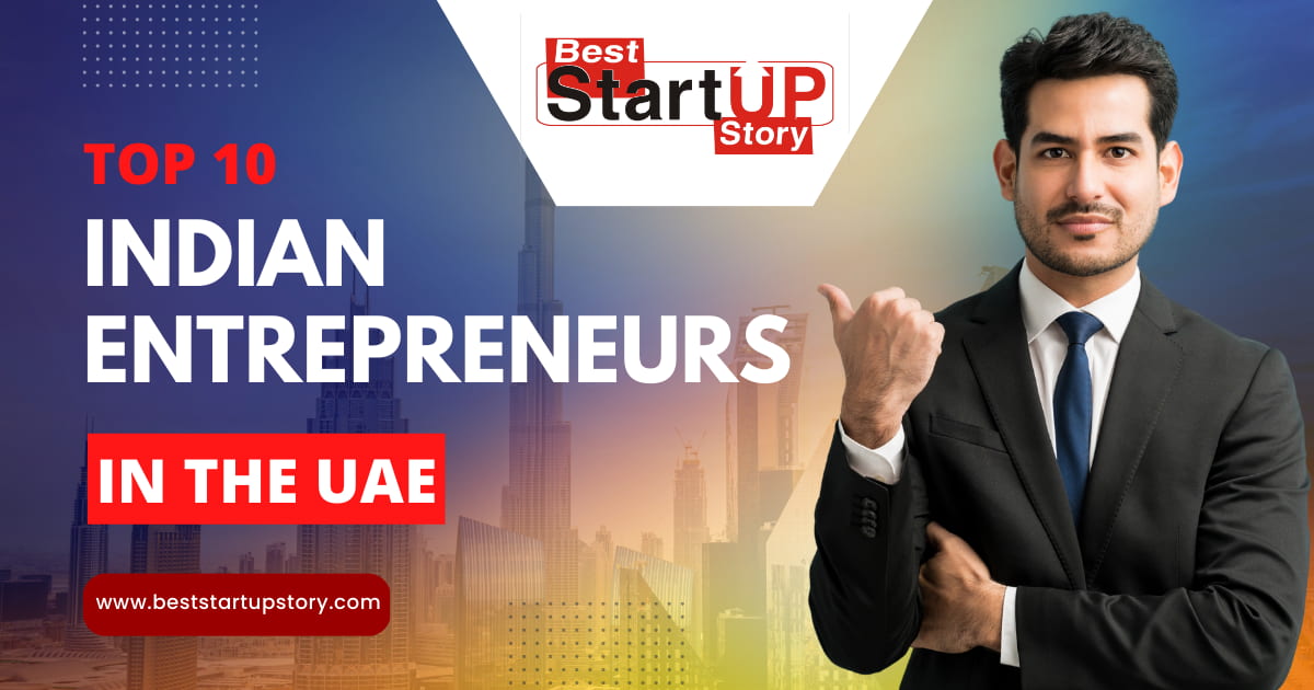Top 10 Indian Entrepreneurs in the UAE