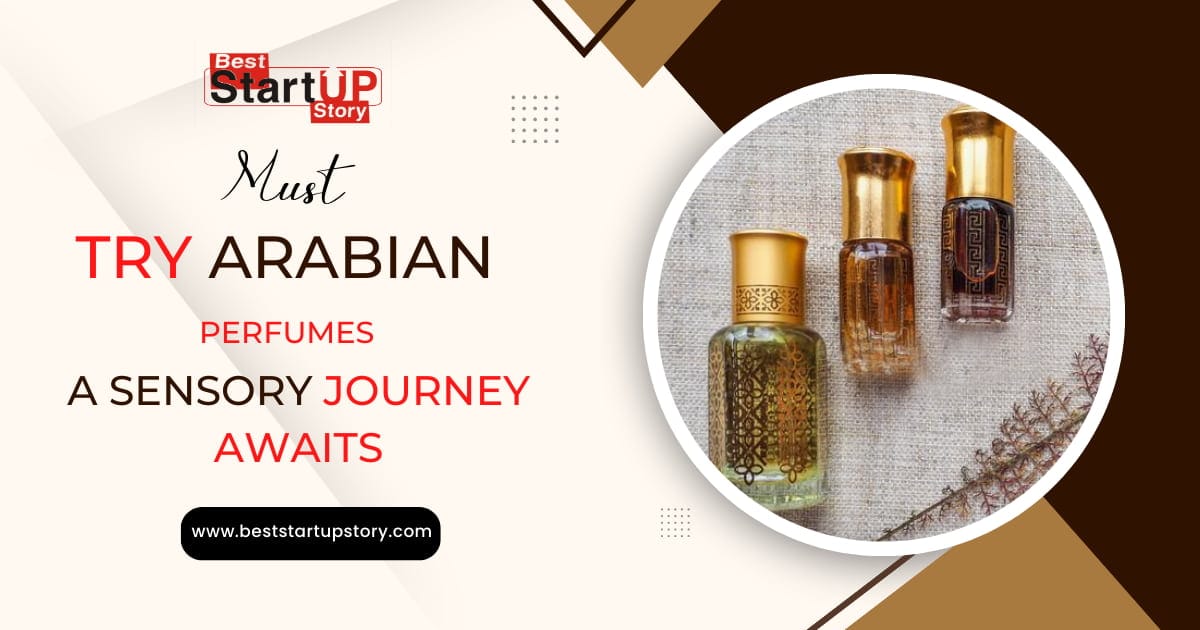 Discover Must-Try Arabian Perfumes