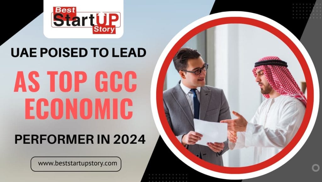 UAE Poised to Lead as Top GCC Economic Performer in 2024