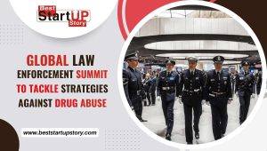 Global Law Enforcement Summit to Tackle Strategies Against Drug Abuse