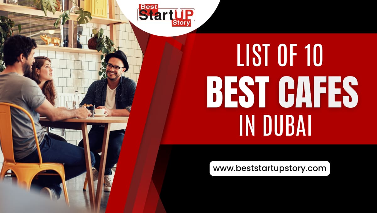 List of 10 Best Cafes in Dubai