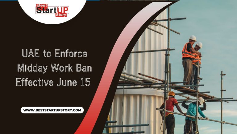UAE to Enforce Midday Work Ban Effective June 15
