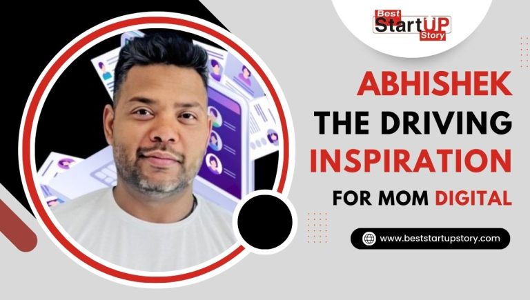 Abhishek - Founder and CEO of MOM Digital