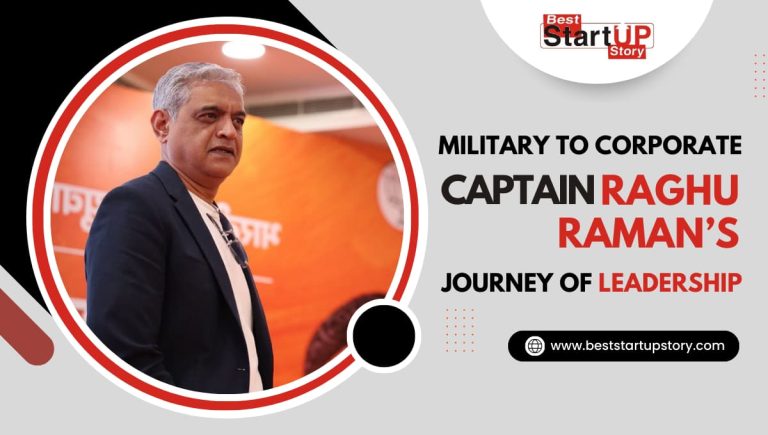 Military to Corporate Captain Raghu Raman’s Journey of Leadership
