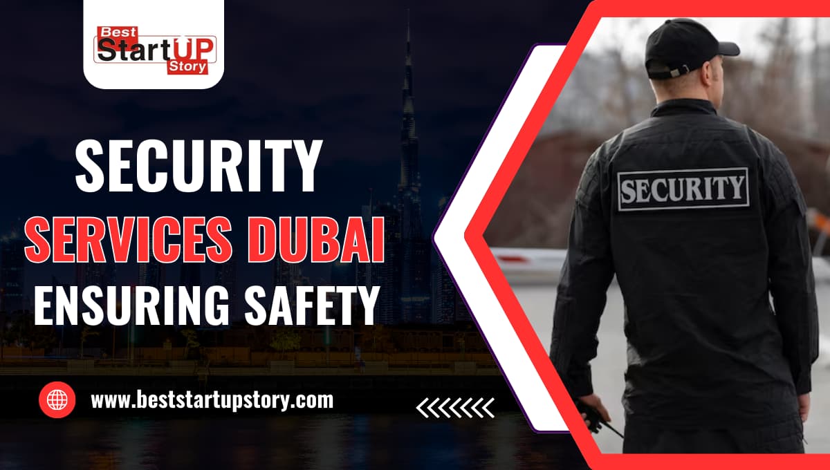 Security Services Dubai Ensuring Safety