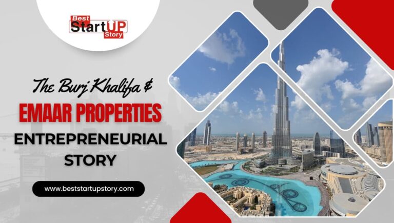 The Burj Khalifa & Emaar Properties Entrepreneurial Story