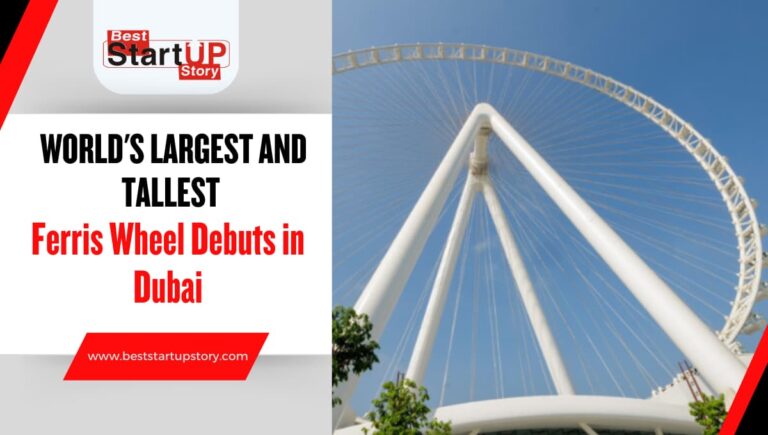 World's Largest and Tallest Ferris Wheel Debuts in Dubai