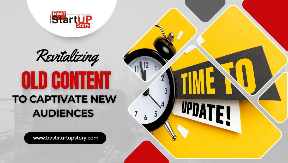 Revitalizing Old Content