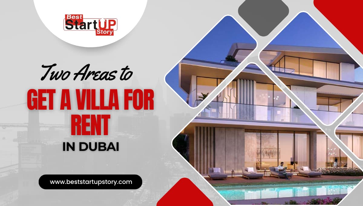 Two Areas Where You Can Get A Villa for Rent in Dubai