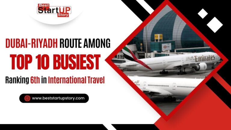 Dubai-Riyadh Route Among Top 10 Busiest in 2024, Ranking 6th in International Travel