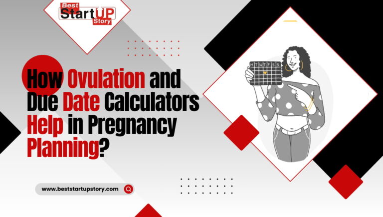 How Ovulation and Due Date Calculators Help in Pregnancy Planning