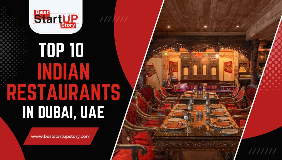 Top 10 Indian Restaurants in Dubai, UAE