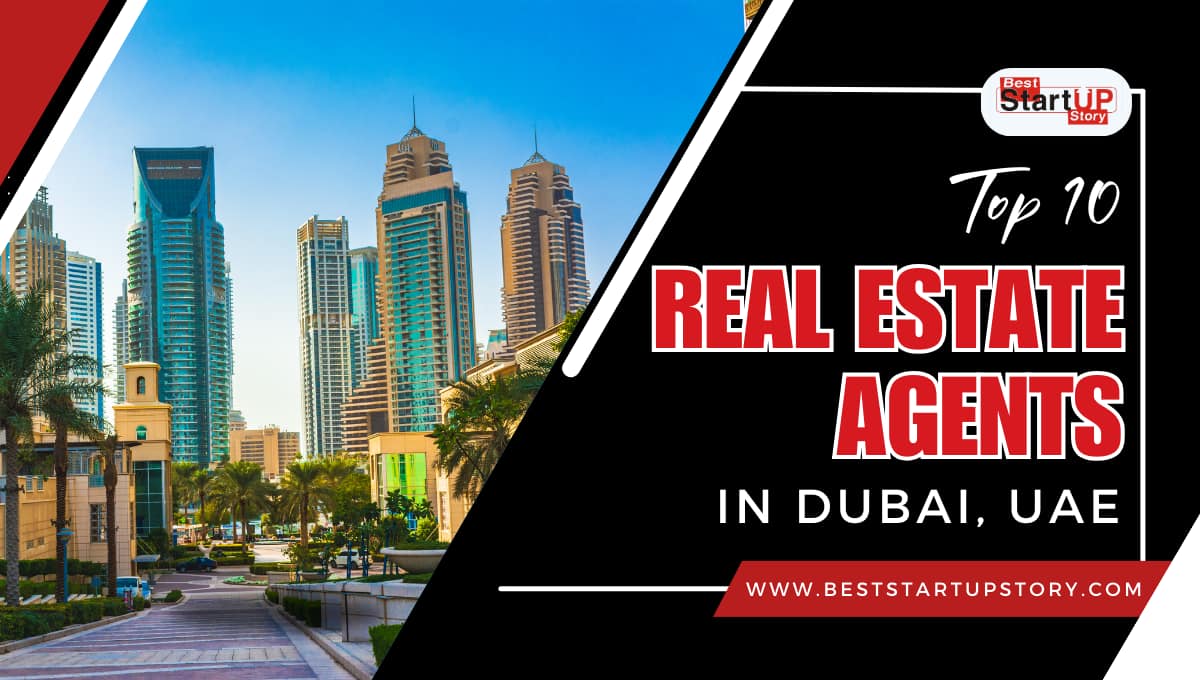 Top 10 Real Estate Agents in Dubai, UAE