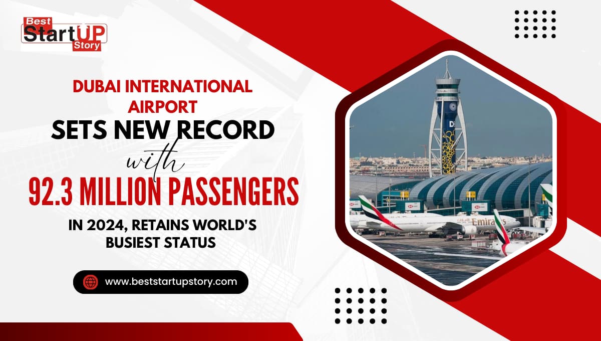 Dubai International Airport Sets New Record with 92.3 Million Passengers in 2024, Retains World's Busiest Status
