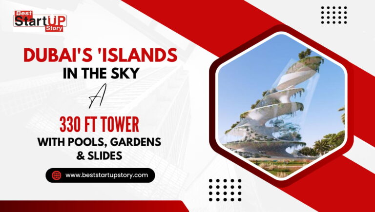 Dubai's 'Islands in the Sky' A 330 ft Tower with Pools, Gardens & Slides