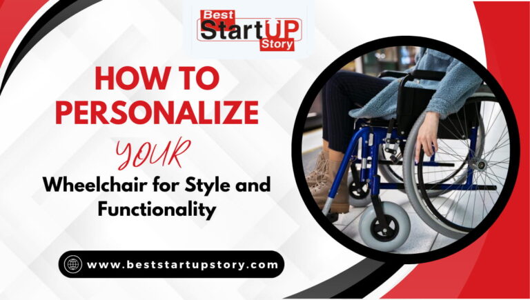 How to Personalize Your Wheelchair for Style and Functionality
