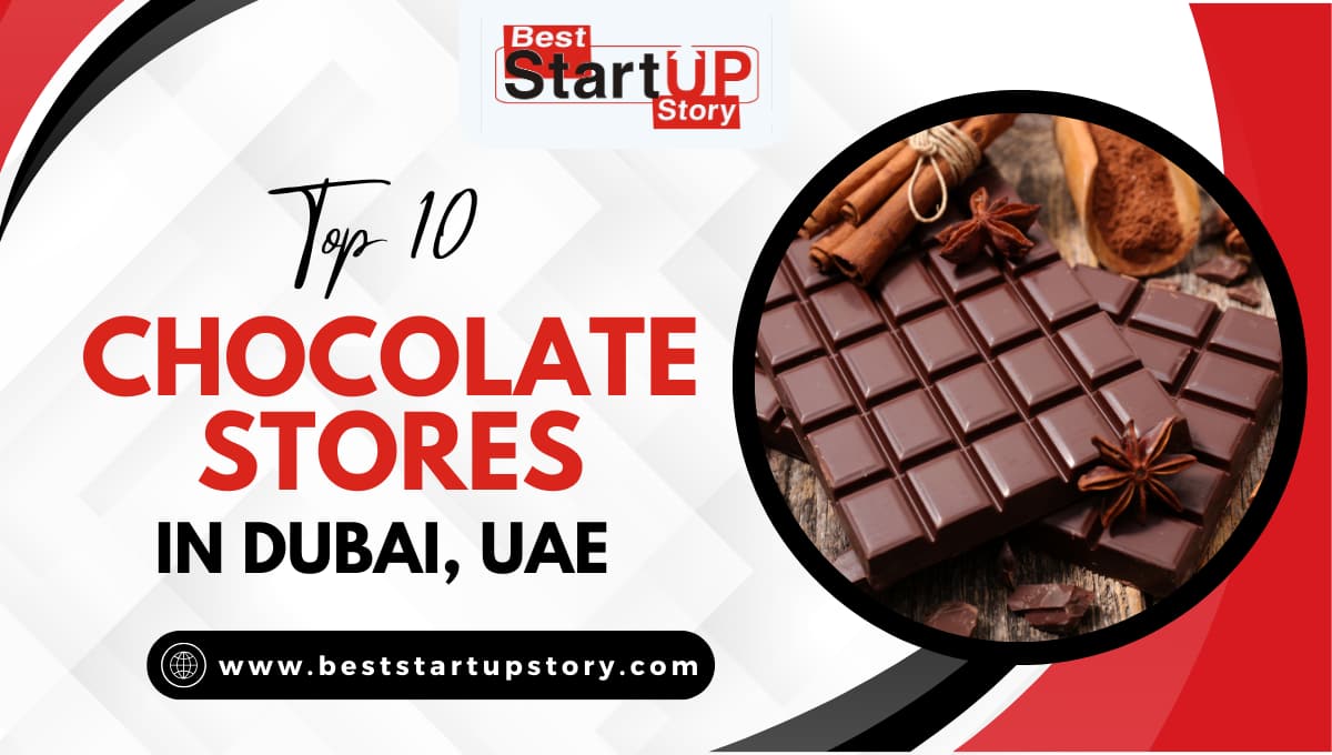 Top 10 Chocolate Stores in Dubai, UAE