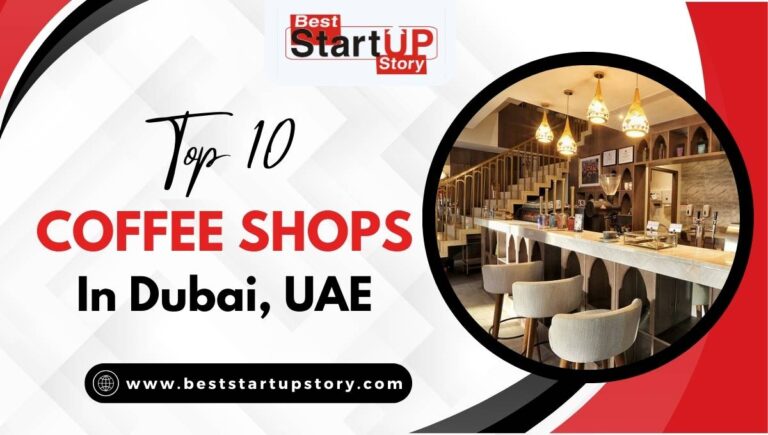 Top 10 Coffee Shops in Dubai, UAE