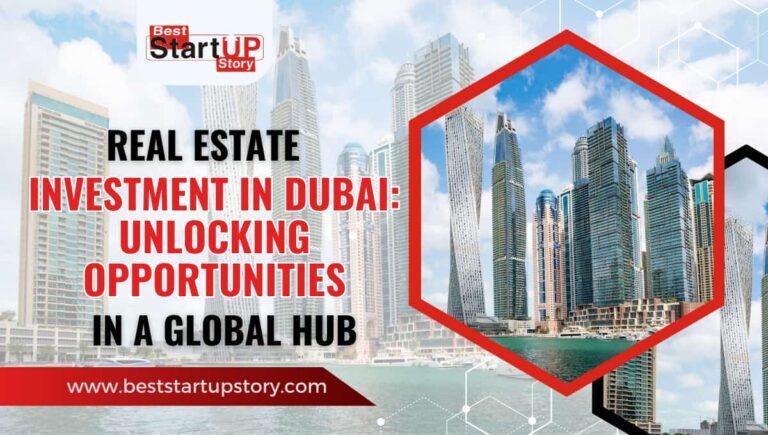 Real Estate Investment in Dubai Unlocking Opportunities in a Global Hub