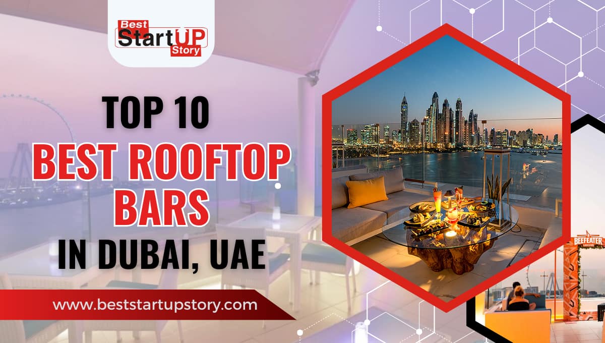 Top 10 Best Rooftop Bars in Dubai, UAE