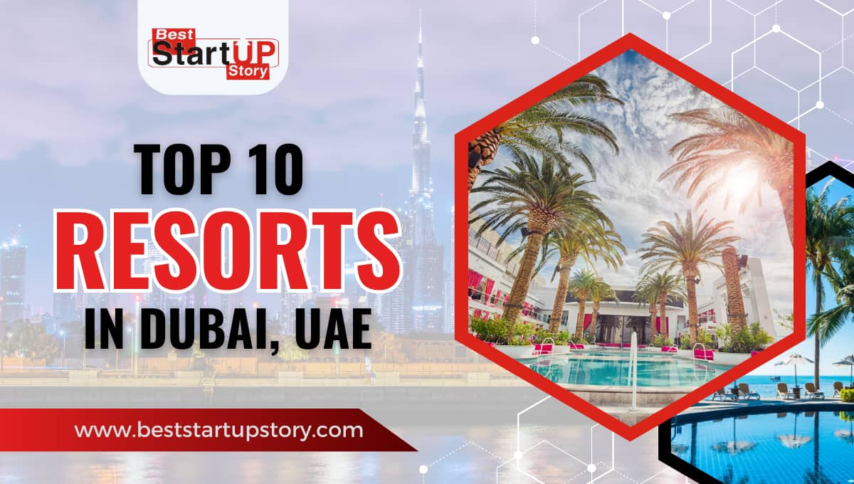 Top 10 Resorts in Dubai, UAE
