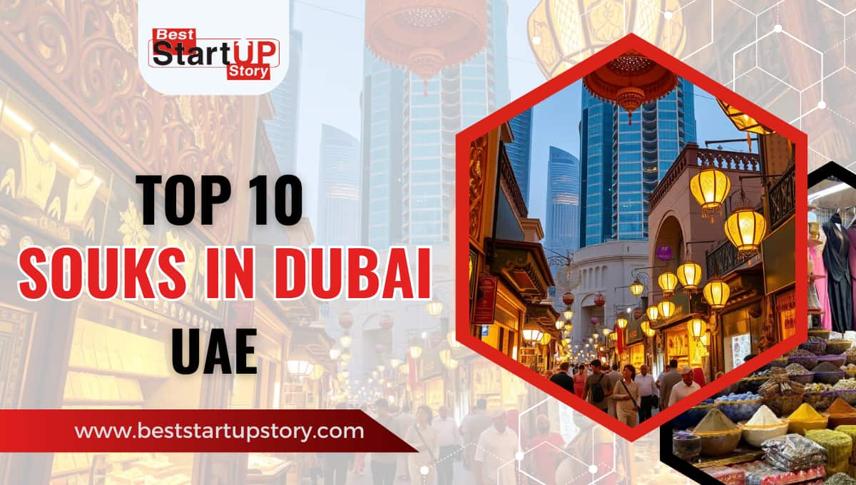 Top 10 Souks in Dubai,UAE
