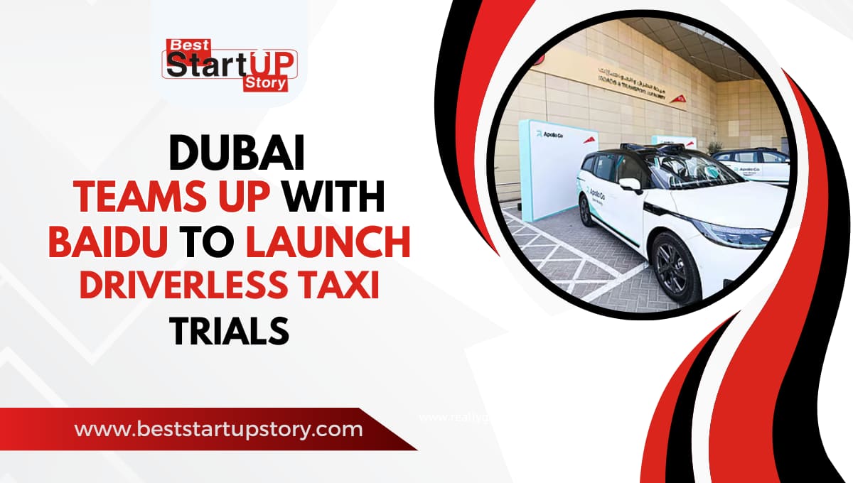 Dubai Teams Up with Baidu to Launch Driverless Taxi Trials