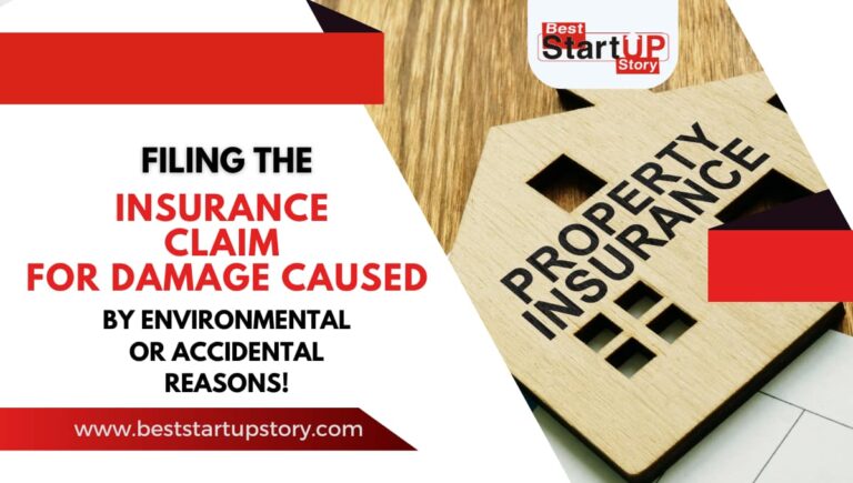 Filing the Insurance Claim for Damage Caused by Environmental or Accidental Reasons!