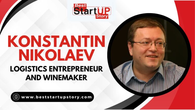 Konstantin Nikolaev Logistics Entrepreneur and Winemaker