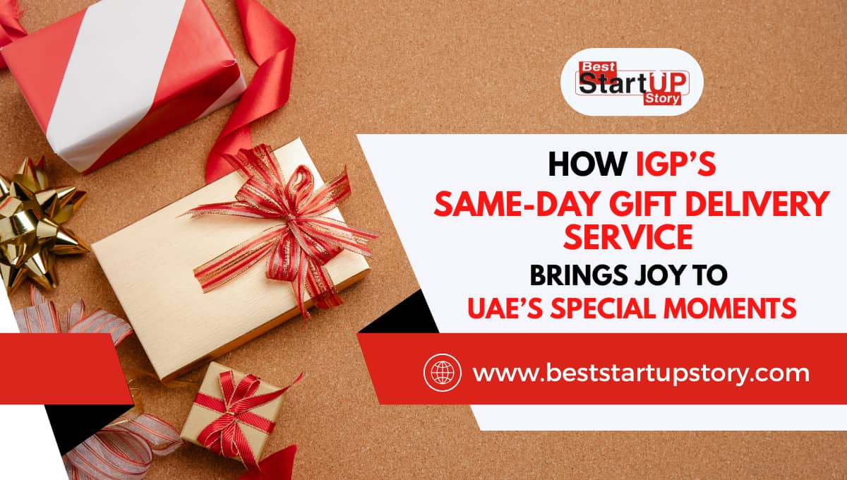 How IGP’s Same-Day Gift Delivery Service Brings Joy to UAE’s Special Moments