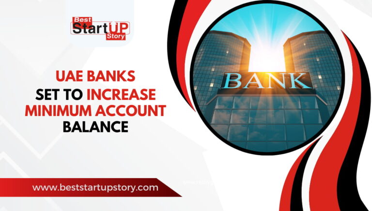 UAE Banks Set to Increase Minimum Account Balance