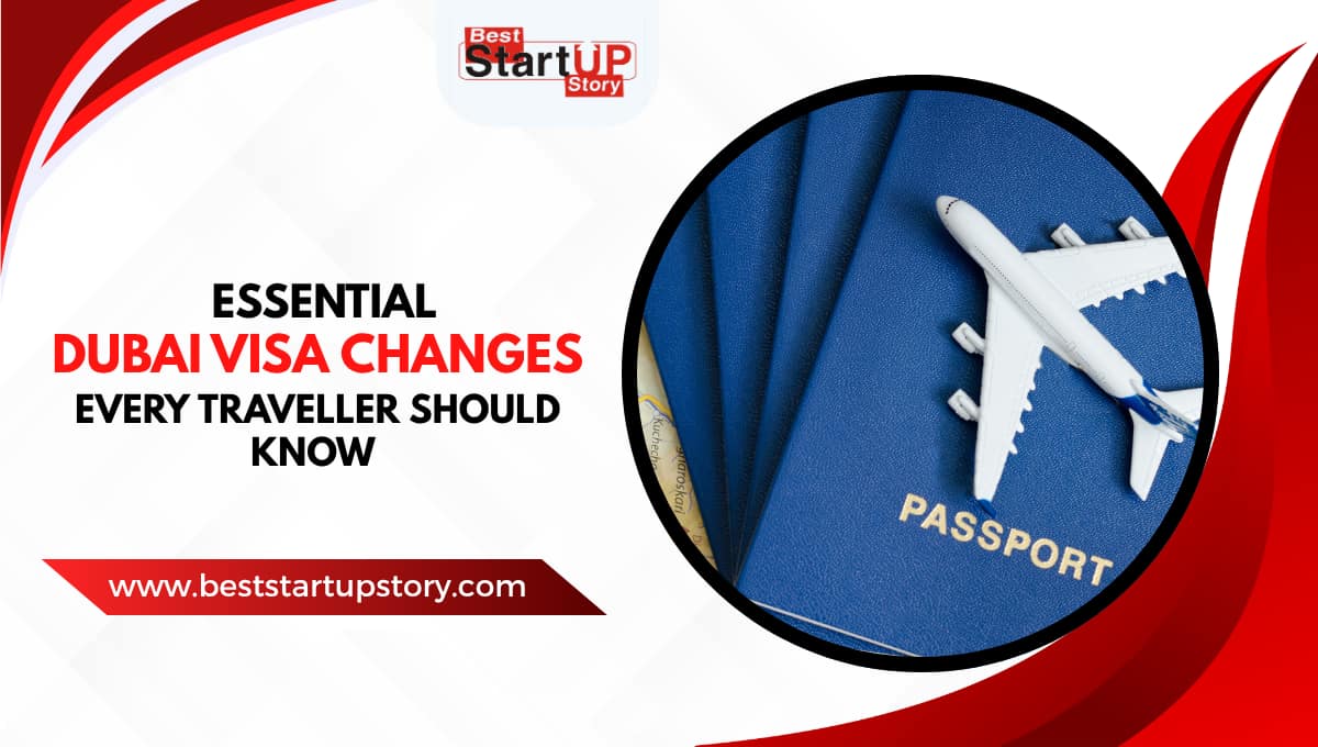 Essential Dubai Visa Changes Every Traveller Should Know