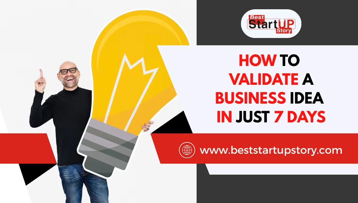 How to Validate a Business Idea in Just 7 Days