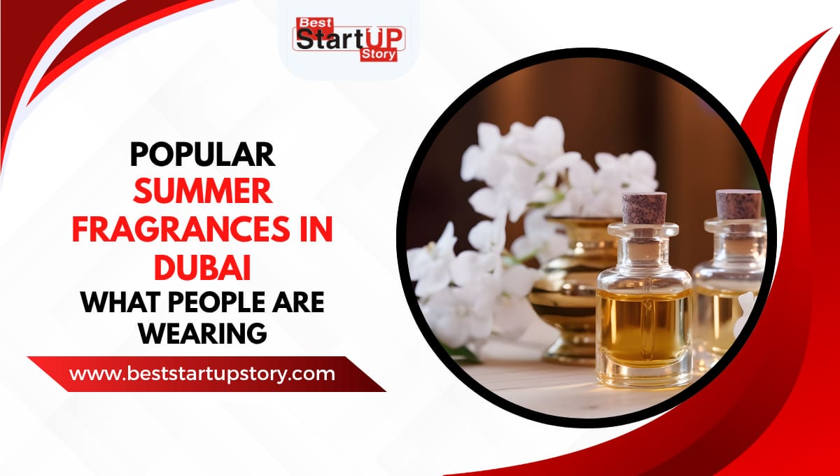 Popular Summer Fragrances in Dubai What People Are Wearing