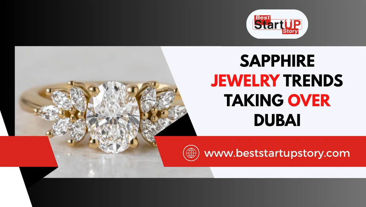 Sapphire Jewelry Trends Taking Over Dubai