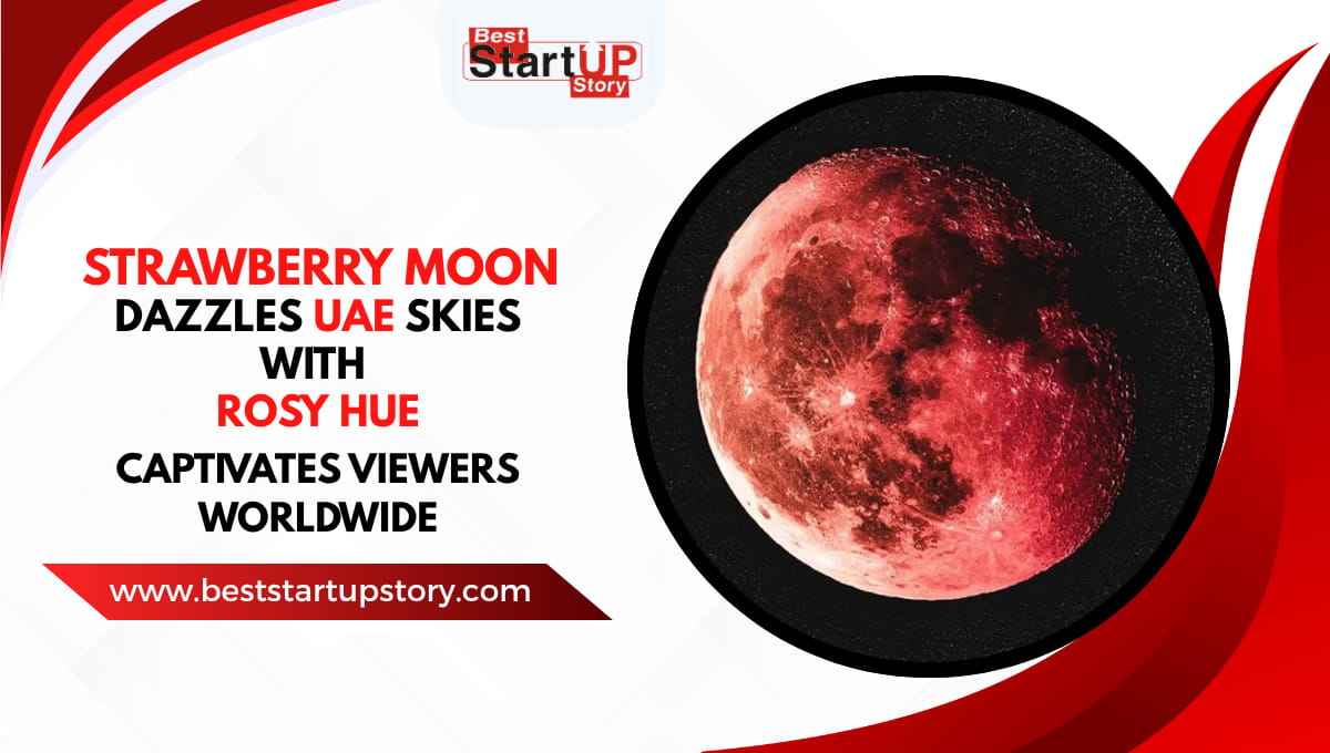 Strawberry Moon Dazzles UAE Skies with Rosy Hue, Captivates Viewers Worldwide
