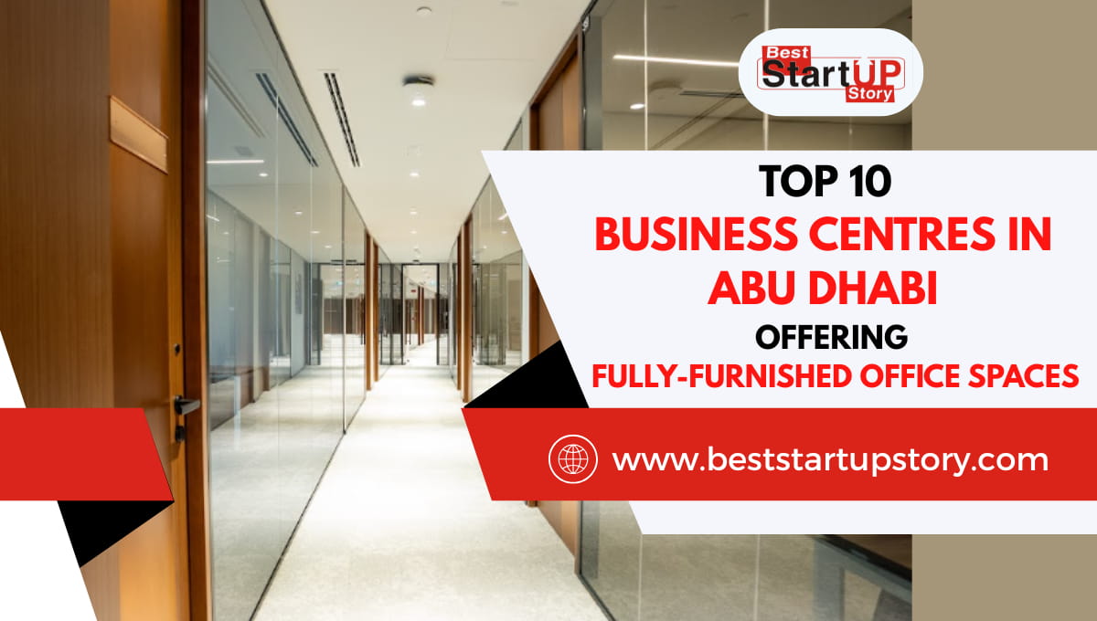 Top 10 Business Centres in Abu Dhabi Offering Fully-Furnished Office Spaces_