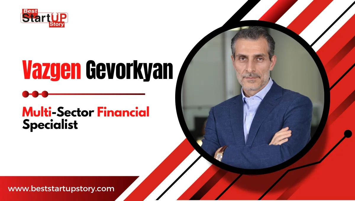 Vazgen Gevorkyan Multi-Sector Financial Specialist