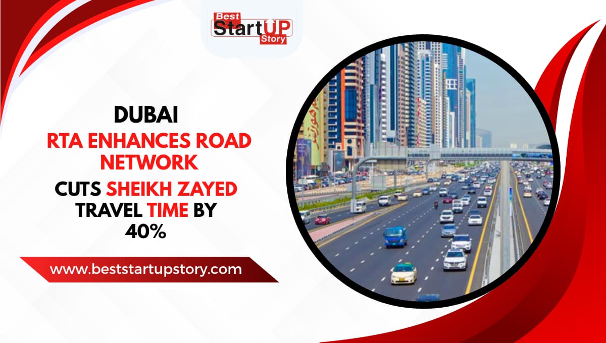 Dubai RTA Enhances Road Network, Cuts Sheikh Zayed Travel Time by 40%