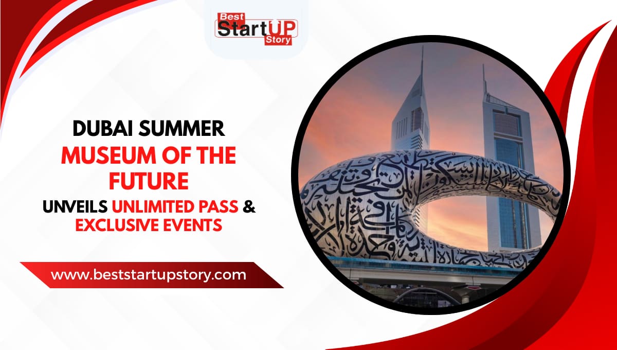 Dubai Summer Museum of the Future Unveils Unlimited Pass & Exclusive Events