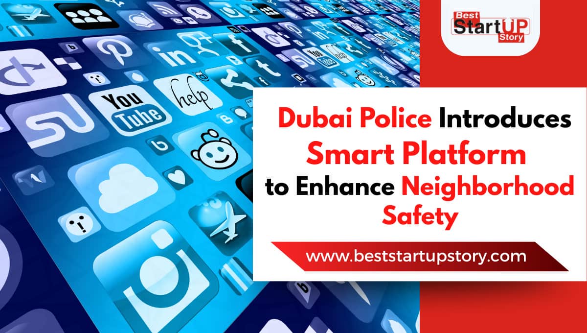 Dubai Police Introduces Smart Platform to Enhance Neighborhood Safety
