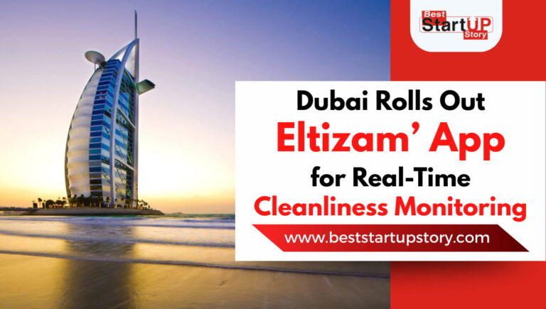 Dubai Rolls Out ‘Eltizam’ App for Real-Time Cleanliness Monitoring